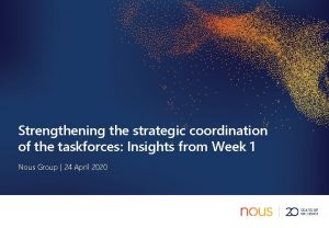 Strengthening the strategic coordination of the taskforces Insights