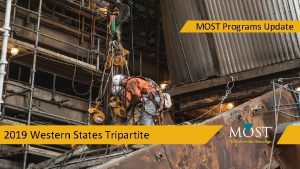 MOST Programs Update 2019 Western States Tripartite 2019