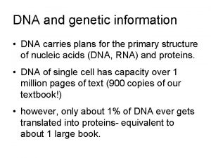 DNA and genetic information DNA carries plans for