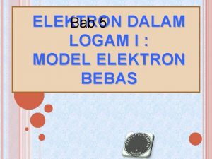 ELEKTRON Bab 5 DALAM LOGAM I MODEL ELEKTRON