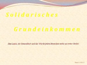 Solidarisches Grundeinkommen Das LEBEN die Gesundheit und die