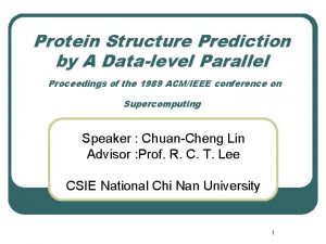 Protein Structure Prediction by A Datalevel Parallel Proceedings