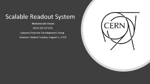 Scalable Readout System Muhammad Usman RD 51 EPDTDD