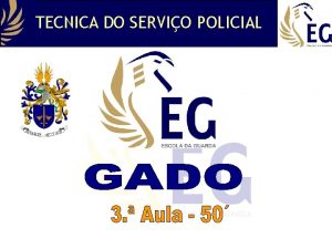 TECNICA DO SERVIO POLICIAL TECNICA DO SERVIO POLICIAL