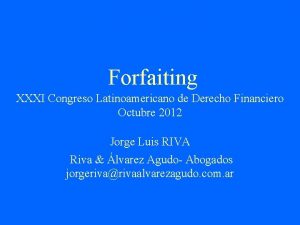 Forfaiting XXXI Congreso Latinoamericano de Derecho Financiero Octubre