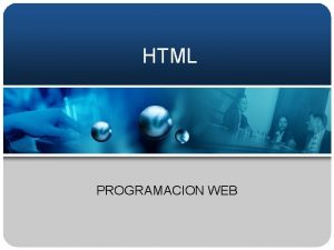 HTML PROGRAMACION WEB LENGUAJE DE MARCAS Los lenguajes