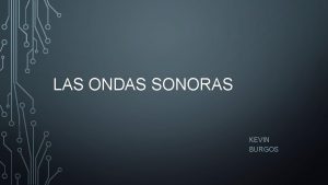 LAS ONDAS SONORAS KEVIN BURGOS QUE SON Una