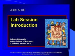 JOBTALKS Lab Session Introduction Indiana University Kelley School
