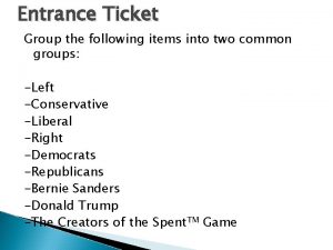 Entrance Ticket Group the following items into two