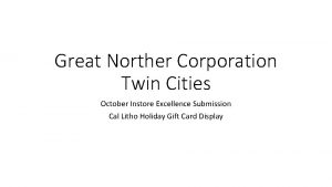Great Norther Corporation Twin Cities October Instore Excellence