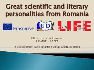 Great scientific and literary personalities from Romania LIFE