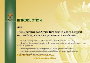 INTRODUCTION DEPARTMENT AGRICULTURE Aim The Department of Agriculture