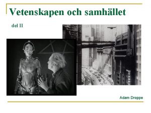 Vetenskapen och samhllet del II Adam Droppe Lsgr