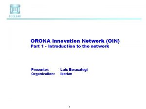 ECOLEAD ORONA Innovation Network OIN Part 1 Introduction