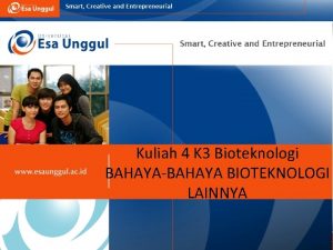 Kuliah 4 K 3 Bioteknologi BAHAYABAHAYA BIOTEKNOLOGI LAINNYA