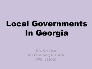 Local Governments In Georgia Mrs Kim West 8