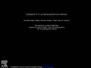 Cathepsin K in Lymphangioleiomyomatosis Arundhati Dongre Debbie Clements