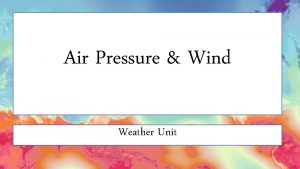 Air Pressure Wind Weather Unit What is Air