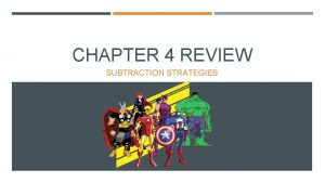 CHAPTER 4 REVIEW SUBTRACTION STRATEGIES THORS HAMMERS Count