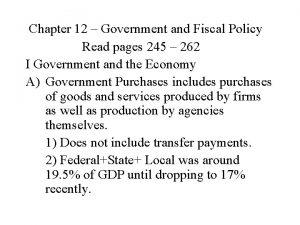 Chapter 12 Government and Fiscal Policy Read pages