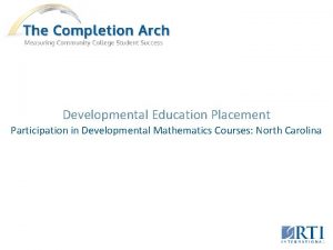 Developmental Education Placement Participation in Developmental Mathematics Courses