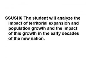 SSUSH 6 The student will analyze the impact