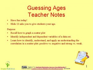 Guessing Ages Teacher Notes Have fun today Slide