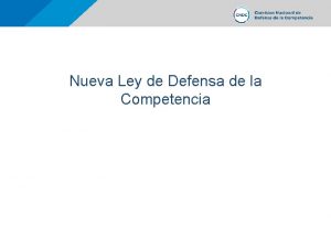 Nueva Ley de Defensa de la Competencia 1