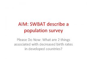 AIM SWBAT describe a population survey Please Do