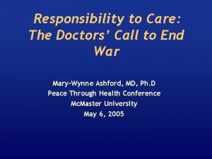Responsibility to Care The Doctors Call to End