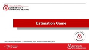 Estimation Game Source CQII has incorporated this game