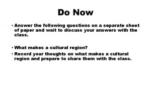 Do Now Answer the following questions on a