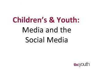 Childrens Youth Media and the Social Media Media
