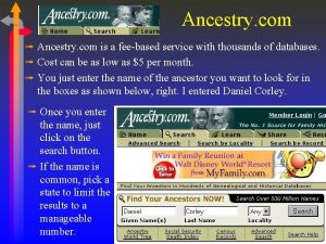 Ancestry com Ancestry com is a feebased service