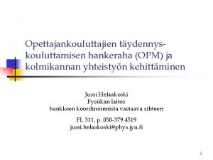 Opettajankouluttajien tydennyskouluttamisen hankeraha OPM ja kolmikannan yhteistyn kehittminen