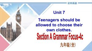 Unit 7 Teenagers should be allowed to choose