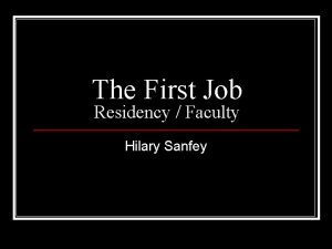 The First Job Residency Faculty Hilary Sanfey Learning