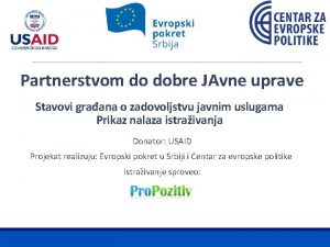 Partnerstvom do dobre JAvne uprave Stavovi graana o