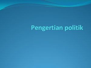 Pengertian politik 5 Pandangan mengenai Politik 1aliran klasik