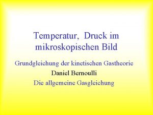 Temperatur Druck im mikroskopischen Bild Grundgleichung der kinetischen