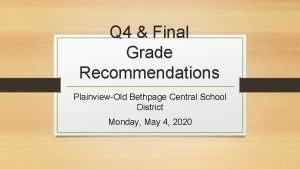 Q 4 Final Grade Recommendations PlainviewOld Bethpage Central