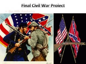 Final Civil War Project By Nils Arnheim Battle
