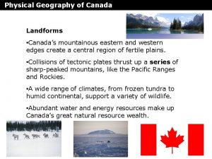 Physical Geography of Canada Landforms Canadas mountainous eastern