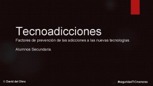 Tecnoadicciones Factores de prevencin de las adicciones a