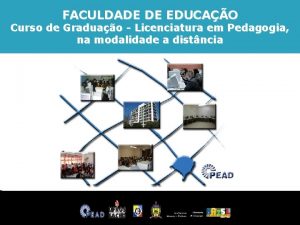 FACULDADE DE EDUCAO Curso de Graduao Licenciatura em