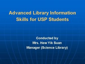 Advanced Library Information Skills for USP Students Conducted