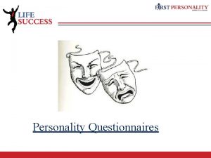 Personality Questionnaires Personality could be classified into two