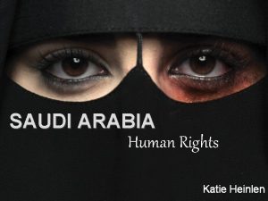 SAUDI ARABIA By Human Katie Heinlen Rights Katie