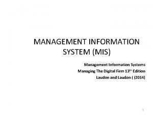 MANAGEMENT INFORMATION SYSTEM MIS Management Information Systems Managing