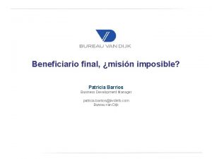 Beneficiario final misin imposible Patricia Barrios Business Development